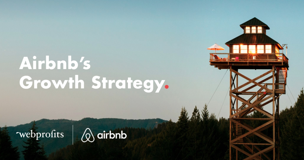 Airbnb’s Growth Strategy: How they attract and retain 150 million users