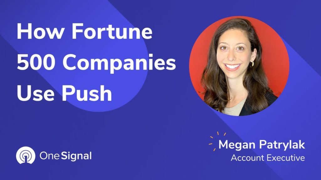 OneSignal Webinars: Using Push Notifications by Fortune 500 Companies